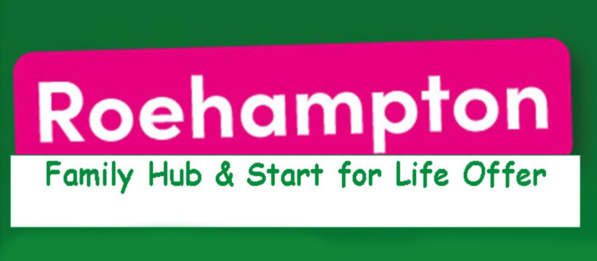 Roehampton Family Hub & Start for Life Offer banner